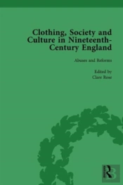 Clothing, Society And Culture In Nineteenth-Century England, Volume 2