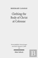 Clothing The Body Of Christ At Colossae