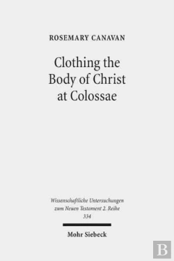 Bertrand.pt - Clothing The Body Of Christ At Colossae