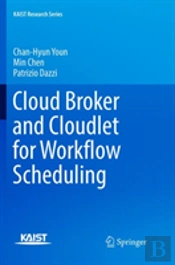 Cloud Broker And Cloudlet For Workflow Scheduling