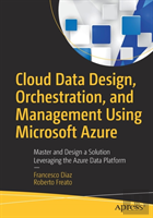 Cloud Data Design, Orchestration, And Management Using Microsoft Azure