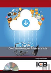 Cloud: Herramientas Para Trabajar En La Nube-Incluye Contenido Multimedia
