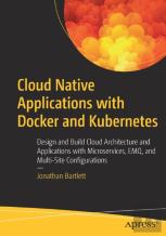 Cloud Native Applications With Docker And Kubernetes