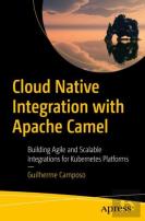 Cloud Native Integration With Apache Camel