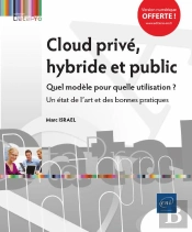 Cloud Prive, Hybride Et Public - Quel Modele Pour Quelle Utilisation ? Un Etat De L Art Et Des Bonne