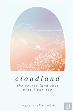 Bertrand.pt - Cloudland: The Secret Land That Only I C