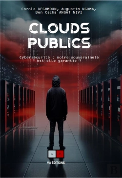 Bertrand.pt - Clouds Publics : Cybersécurité Et Enjeux : Peut-On Leur Faire Confiance Et Garantir Une Souveraine