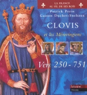 Clovis Et Les Merovingiens ; Vers 250-751