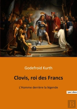 Bertrand.pt - Clovis, Roi Des Francs : L'Homme Derrière La Légende