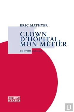 Bertrand.pt - Clown D'Hôpital, Mon Métier, Docteur Panosse