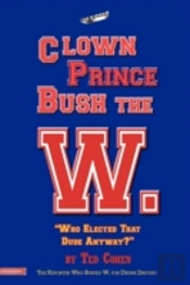 Clown Prince Bush The W