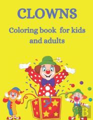 Clowns Coloring Book For Kids And Adults