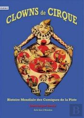 Clowns De Cirque ; Histoire Mondiale Des Comiques De La Piste