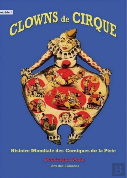Bertrand.pt - Clowns De Cirque ; Histoire Mondiale Des Comiques De La Piste