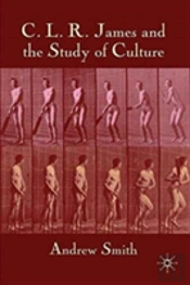 C.L.R. James And The Study Of Culture