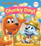 Clucky Day! (Netflix: Go, Dog. Go!)
