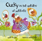 Clucky In The Garden Of Mirrors  