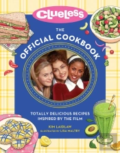 Clueless: The Official Cookbook