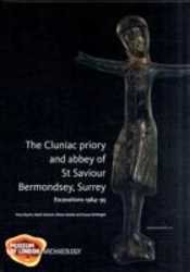 Cluniac Priory And Abbey Of St Saviour, Bermondsey, Surrey Excavations 1984-95