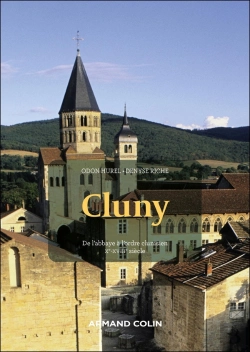 Bertrand.pt - Cluny : De L'Abbaye À L'Ordre Clunisien, Xe-Xviiie Siècle (2e Édition)