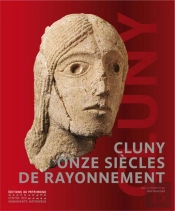 Cluny : Onze Siècles De Rayonnement