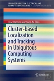 Cluster-Based Localization And Tracking In Ubiquitous Computing Systems