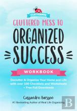 Cluttered Mess To Organised Success