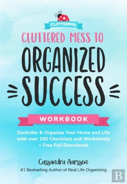 Bertrand.pt - Cluttered Mess To Organized Success Workbook