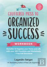 Cluttered Mess To Organized Success Workbook