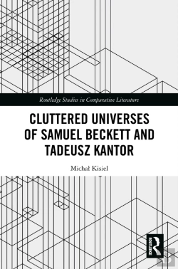 Bertrand.pt - Cluttered Universes Of Samuel Beckett And Tadeusz Kantor