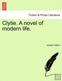 Bertrand.pt - Clytie. A Novel Of Modern Life.