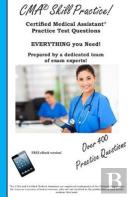 Cma Skill Practice! Practice Test Questions For The Certified Medical Assistant Test