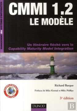 Bertrand.pt - Cmmi 1.2 ; Le Modèle ; Un Itinéraire Fléché Vers Le Capability Maturity Model Integration (3e Édition)