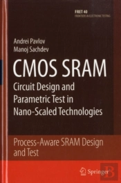 Cmos Sram Circuit Design And Parametric Test In Nano-Scaled Technologies