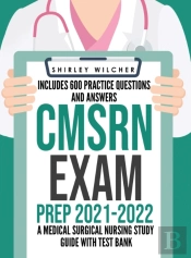 Cmsrn Exam Prep 2021-2022: A Medical Sur