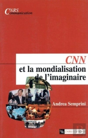 Cnn Et La Mondialisation De L'Imaginaire
