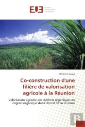 Co-Construction D'Une Filiere De Valorisation Agricole A La Reunion