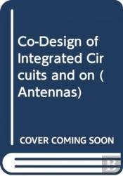 Co-Design Of Integrated Circuits And On-Chip Antennas
