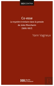 Co-Esse ; Le Mystère Trinitaire Dans La Pensée De Jules Montchanin