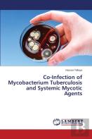 Co-Infection Of Mycobacterium Tuberculosis And Systemic Mycotic Agents