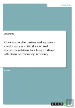 Bertrand.pt - Co-Witness Discussion And Memory Conformity. A Critical View And Recommendation To A Lawyer About Affection On Memory Accuracy