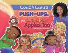 Coach Cara'S Push-Ups, Sit-Ups, And Apples, Too