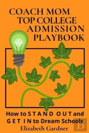 Coach Mom Top College Admission Playbook