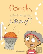 Coach, What Am I Doing Wrong?