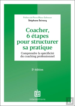 Bertrand.pt - Coacher, 6 Étapes Pour Structurer Sa Pratique : Comprendre La Spécificité Du Coaching Professionnel (2e Édition)