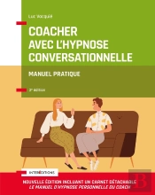 Coacher Avec L'Hypnose Conversationnelle : Avec La Synergie Ios/Pnl (2e Édition)