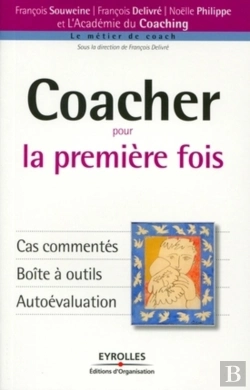Bertrand.pt - Coacher Pour La Première Fois : Cas Commentés. Boîte À Outils. Autoévaluation