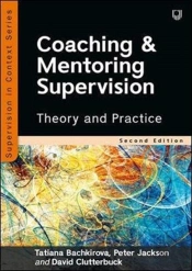 Coaching And Mentoring Supervision: Theory And Practice, 2e