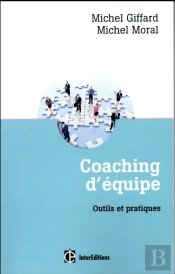 Coaching D'Equipe - 3e Ed. - Outils Et Pratiques