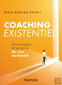 Bertrand.pt - Coaching Existentiel ; Accompagner La Recherche De Sens Au Travail
